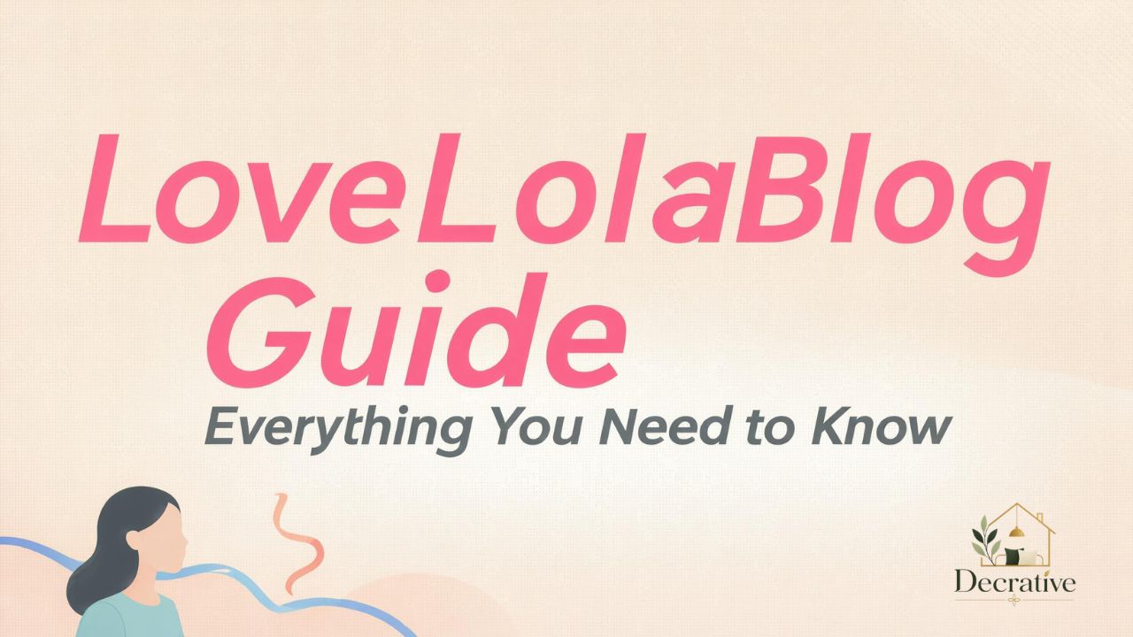 LoveLolaBlog Guide Everything You Need to Know
