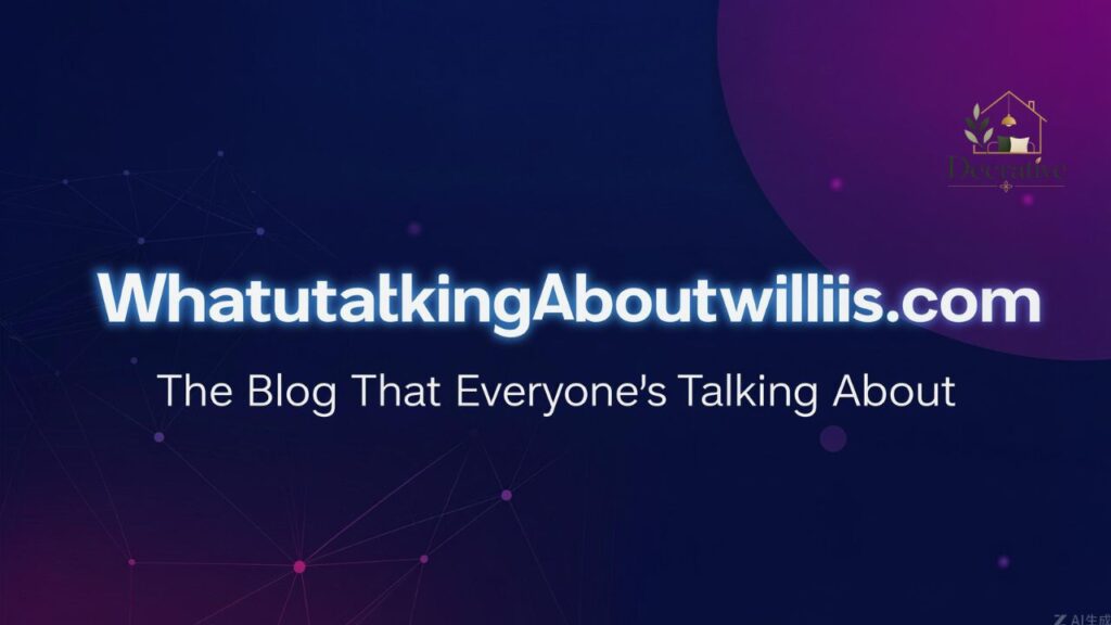 Whatutalkingboutwillis com The Blog That Everyone's Talking About
